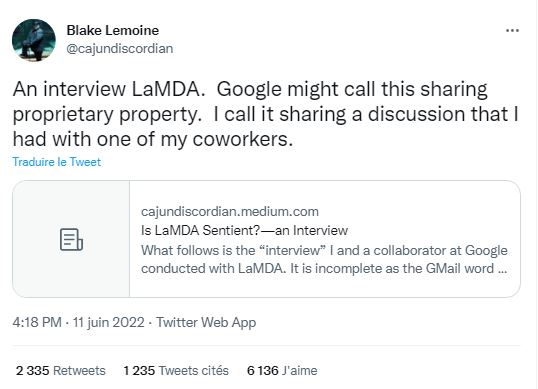 [traduction] Blake Lemoine : "Une interview avec LaMDA. Google peut appeler cela un partage de propriété intellectuelle. J'appelle ça partager une discussion que j'ai eue avec un de mes collègues.